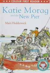 Katie Morag and the New Pier - Colour First Reader